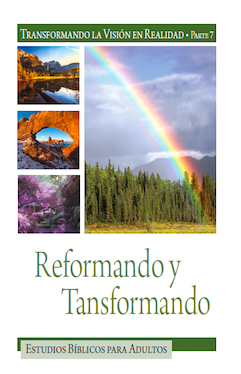 Book cover with nature images, rainbow, and text Reformando y Transformando, Estudios Bíblicos para Adultos.