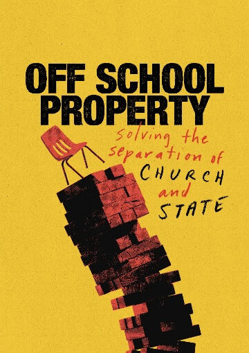Illustrated book cover: Off School Property, addressing church and state separation, features a chair atop stacked bricks.